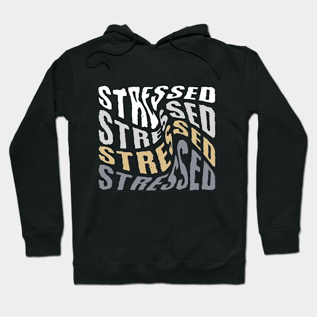 STRESSED Hoodie by SWITPaintMixers